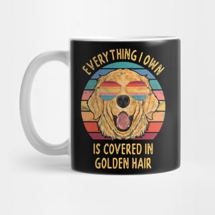 Everything I Own Is Covered In Golden Retriever Dog Hair Mug